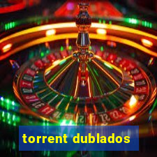 torrent dublados